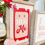 8x12" Hug Me Sign