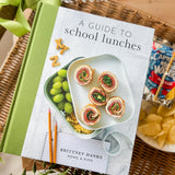 A Guide To School Lunches Cookbook
