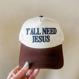 Y'all Need Jesus Hat