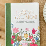"I Love You, Mom!" 52 Devotions Faux Leather Book by Carol Kent