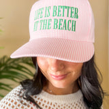 Life Is Better At The Beach Trucker Hat